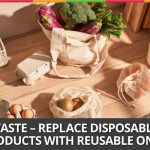 Week 43 :Waste – Replace Disposable Products With Reusable Ones